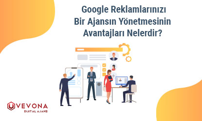 Google Reklamları Nedir Ve Neden Bir Ajansla Çalışılmalıdır?