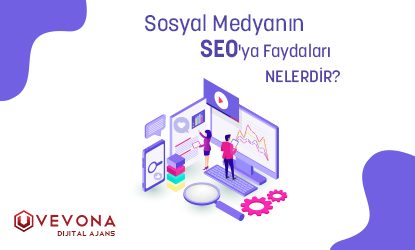 Sosyal Medyanın SEO’ya Faydaları Nelerdir?